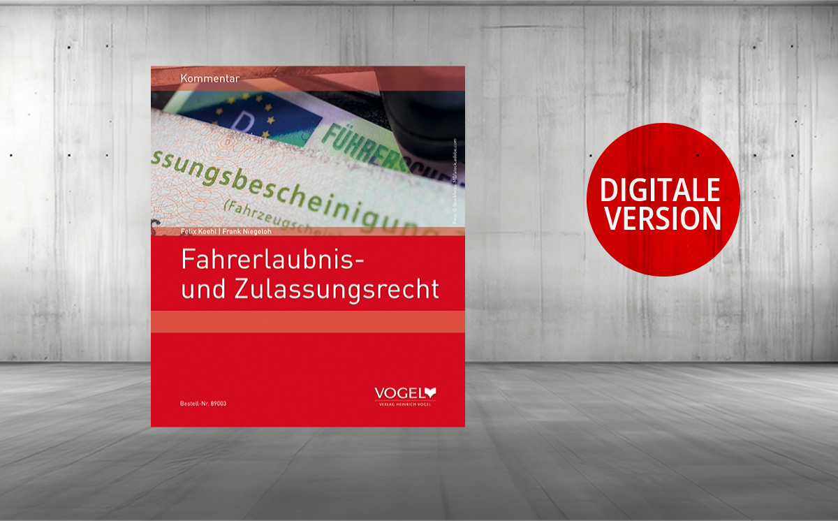 Fahrerlaubnis- und Zulassungsrecht Digital Fahrerlaubnis- und Zulassungsrecht Digital